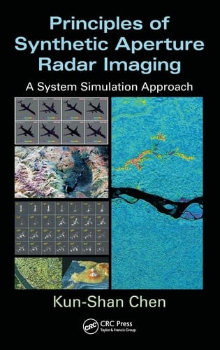 Principles of Synthetic Aperture Radar Imaging A System Simulation Approach