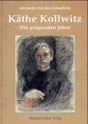 Käthe Kollwitz die prägenden Jahre