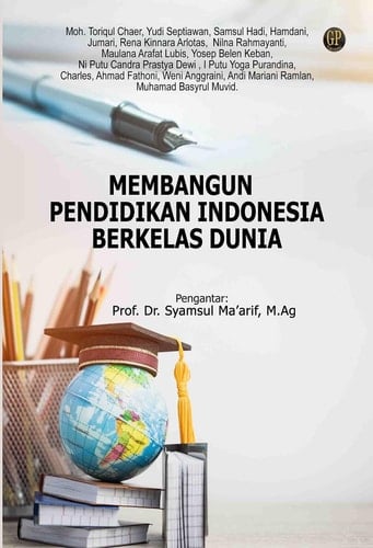 MEMBANGUN PENDIDIKAN INDONESIA BERKELAS DUNIA