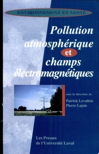 Environnement et santé pollution atmosphérique et champs électromagnétiques