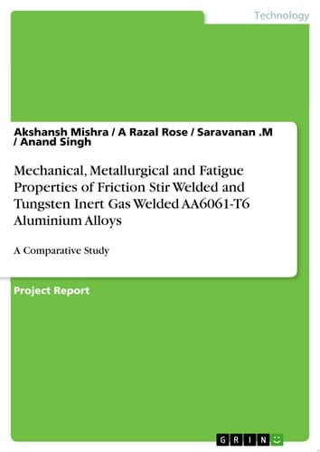 Mechanical, Metallurgical and Fatigue Properties of Friction Stir Welded and Tungsten Inert Gas Welded AA6061-T6 Aluminium Alloys A Comparative Study