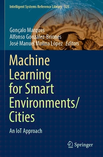 Machine Learning for Smart Environments/Cities An IoT Approach