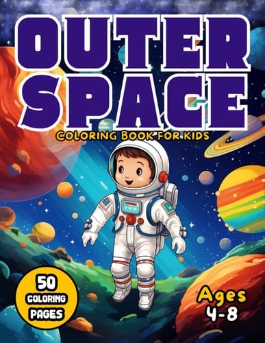 Outer Space Coloring Book for Kids Cosmic Colors for Ages 4-8 50 Pages