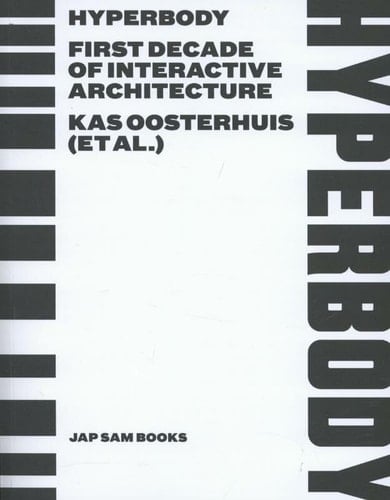 Hyperbody First Decade of Interactive Architecture