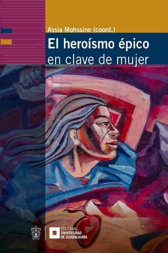 El heroísmo épico en clave de mujer (Spanish Edition)