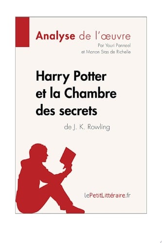 Harry Potter et la Chambre des secrets de J. K. Rowling (Analyse de l'oeuvre) Analyse complète et résumé détaillé de l'oeuvre