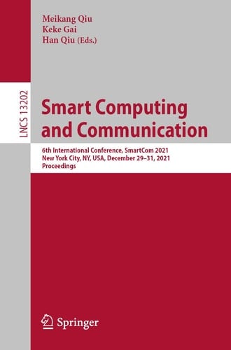Smart Computing and Communication 6th International Conference, SmartCom 2021, New York City, NY, USA, December 29–31, 2021, Proceedings