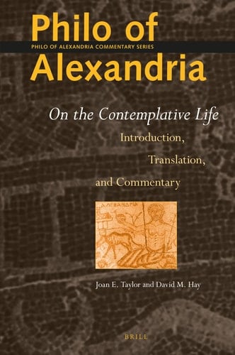 Philo of Alexandria On the Contemplative Life Introduction, Translation, and Commentary