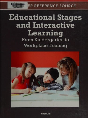 Educational Stages and Interactive Learning From Kindergarten to Workplace Training