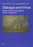 Dialogue and Virtue Ways to Overcome Clashes of Our Civilizations