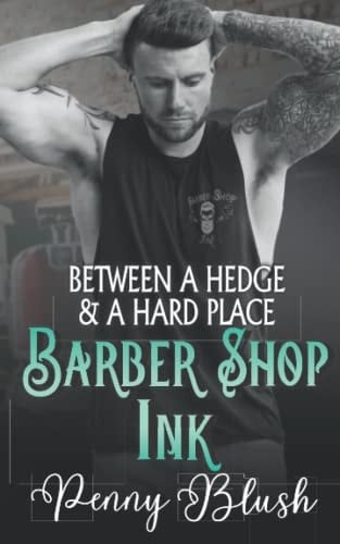 Barber Shop Ink Book 2 Between a Hedge and a Hard Place