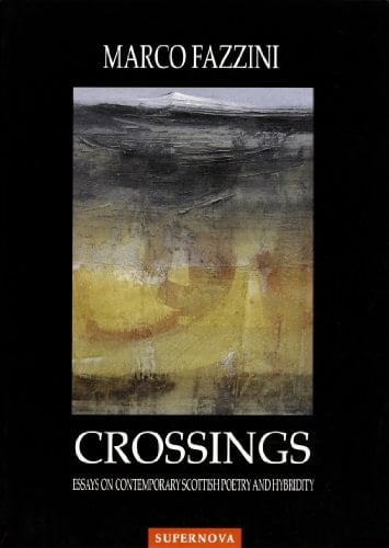 Crossings: Essays on contemporary Scottish poetry and hybridity