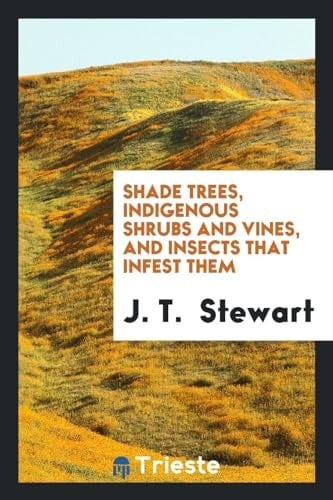 Shade Trees, Indigenous Shrubs and Vines, and Insects That Infest Them
