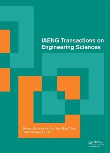 IAENG Transactions on Engineering Sciences Special Issue of the International MultiConference of Engineers and Computer Scientists 2013 and World Congress on Engineering 2013