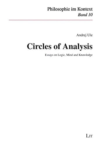 Circles of Analysis Essays on Logic, Mind and Knowledge