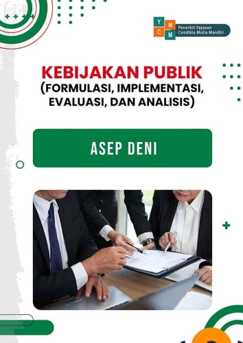 KEBIJAKAN PUBLIK (FORMULASI, IMPLEMENTASI, EVALUASI, DAN ANALISIS)