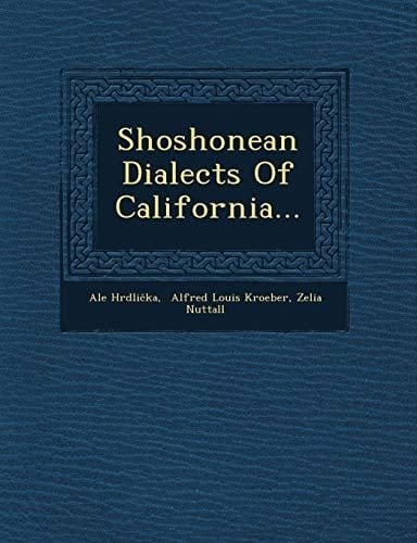 Shoshonean Dialects of California...