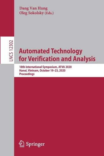 Automated Technology for Verification and Analysis 18th International Symposium, ATVA 2020, Hanoi, Vietnam, October 19–23, 2020, Proceedings