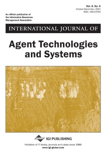 International Journal of Agent Technologies and Systems, Vol 4 Iss 4