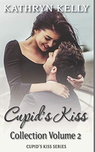 Cupid's Kiss Collection Volume 2 Just Happened, Just Maybe, Just Pretend