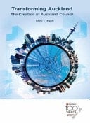 Transforming Auckland The Creation of Auckland Council