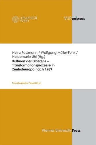 Kulturen der Differenz – Transformationsprozesse in Zentraleuropa nach 1989 Transdisziplinäre Perspektiven. E-BOOK