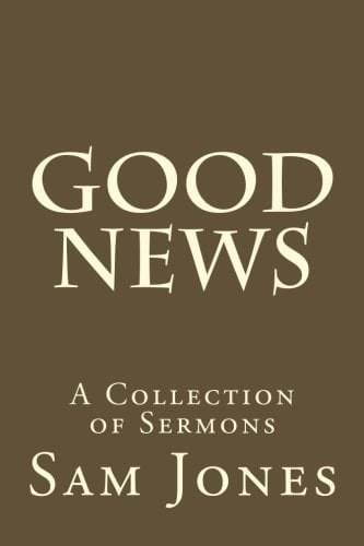 Good News A Collection of Sermons