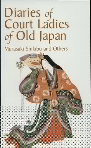 Diaries of Court Ladies of Old Japan