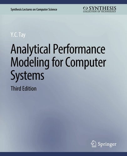 Analytical Performance Modeling for Computer Systems, Third Edition