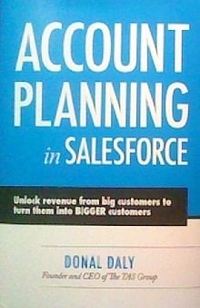 Account Planning in Salesforce Unlock Revenue in Big Customers to Turn Them Into Bigger Customers