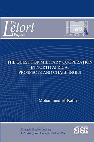 The Quest For Military Cooperation In North Africa Prospects And Challenges