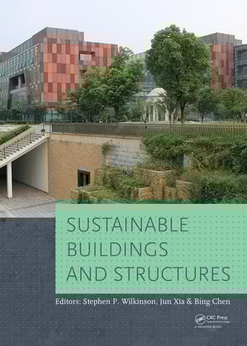 Sustainable Buildings and Structures Proceedings of the 1st International Conference on Sustainable Buildings and Structures (Suzhou, P. R. China, 29 October - 1 November 2015)