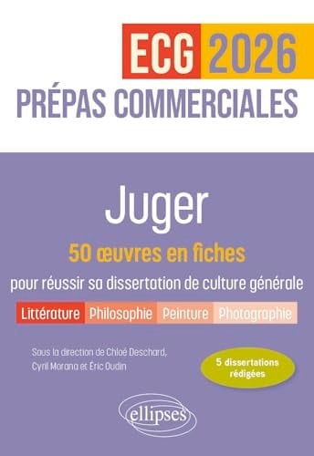 Juger 50 oeuvres en fiches pour réussir sa dissertation de culture générale Prépas commerciales ECG/ECT