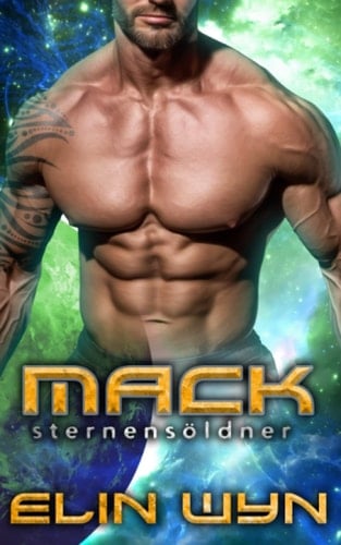 Mack - Sternensöldner: Alien Sci-Fi Romanze (Starbreed Alien-Krieger) (German Edition)