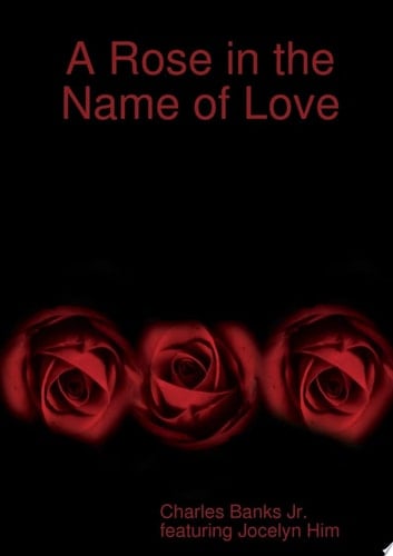 A Rose in the Name of Love