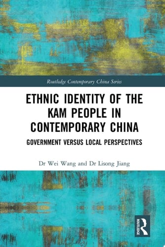 Ethnic Identity of the Kam People in Contemporary China Government versus Local Perspectives