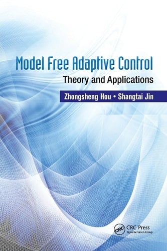 Model Free Adaptive Control Theory and Applications