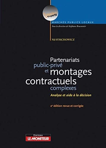 Partenariats public-privé et montages contractuels complexes analyse et aide à la décision
