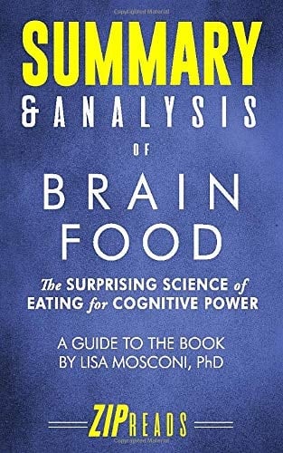 Summary and Analysis of Brain Food The Surprising Science of Eating for Cognitive Power - a Guide to the Book by Lisa Mosconi, PhD
