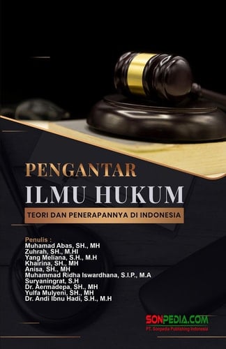 PENGANTAR ILMU HUKUM : Teori dan Penerapannya di Indonesia