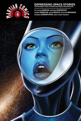 Martian Comics Vol. 4: Depressing Space Stories (Martian Lit Collections)
