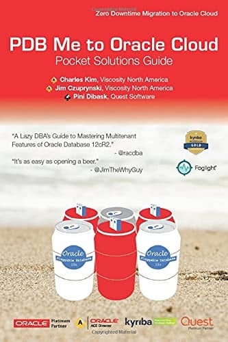 PDB Me to Oracle Cloud Pocket Solutions Guide A Lazy DBA's Guide to Mastering Multitenant Features on Oracle Cloud