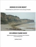 Heroes in Our Midst Personal Reflections of World War II and an Ensuing Friendship