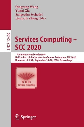 Services Computing – SCC 2020 17th International Conference, Held as Part of the Services Conference Federation, SCF 2020, Honolulu, HI, USA, September 18–20, 2020, Proceedings