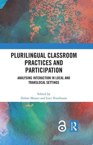 Plurilingual Classroom Practices and Participation Analysing Interaction in Local and Translocal Settings