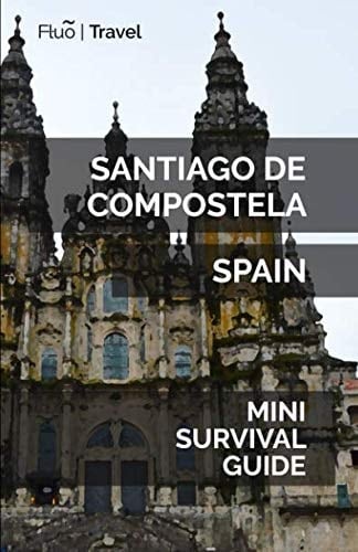 Santiago de Compostela Mini Survival Guide