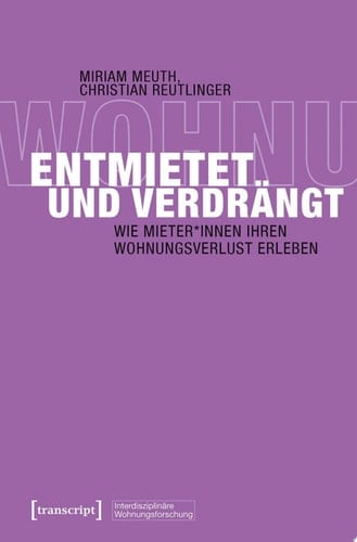 Entmietet und verdrängt Wie Mieter*innen ihren Wohnungsverlust erleben
