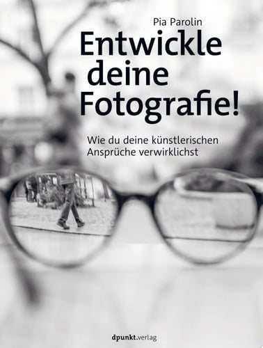 Entwickle deine Fotografie! Wie du deine künstlerischen Ansprüche verwirklichst