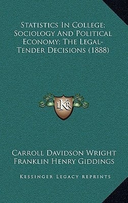 Statistics In College; Sociology And Political Economy; The Legal-Tender Decisions (1888)