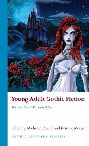 Young Adult Gothic Fiction Monstrous Selves/monstrous Others